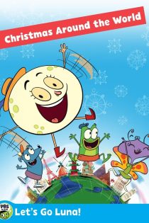 دانلود انیمیشن Let’s Go Luna!: Luna’s Christmas Around the World 2018